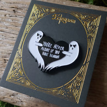 Load image into Gallery viewer, "You're Never Alone If You Have Demons" Ghost Enamel Pin