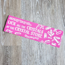 Load image into Gallery viewer, "Crystal Licker" Bumper Sticker