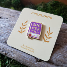 Load image into Gallery viewer, Book He/She/They Pronoun Pins