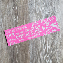 Load image into Gallery viewer, "Crystal Licker" Bumper Sticker