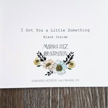 Load image into Gallery viewer, "I Got You a Little Something" Holiday Greeting Card