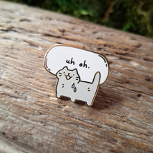 Load image into Gallery viewer, "Uh Oh" Nervous Cat Enamel Pin
