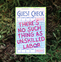 Load image into Gallery viewer, "There's No Such Thing as Unskilled Labor" Vinyl Sticker