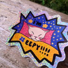 Load image into Gallery viewer, "I'm Eepy!!!!" Glittery Vinyl Sticker