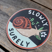 Load image into Gallery viewer, "Slowly But Surely" Snail Vinyl Sticker