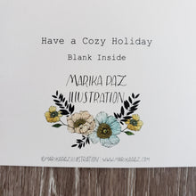 Load image into Gallery viewer, "Have a Cozy Holiday" Greeting Card