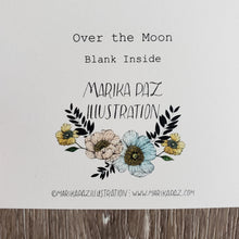 Load image into Gallery viewer, "I'm Over the Moon for You" Greeting Card
