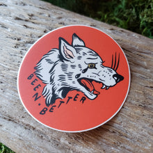 Load image into Gallery viewer, "Been Better" Wolf Vinyl Sticker