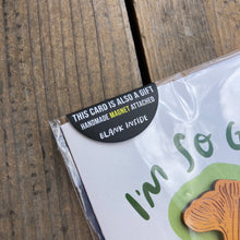 Load image into Gallery viewer, "I’m So Glad I Found You" Mushroom Wooden Magnet + Greeting Card