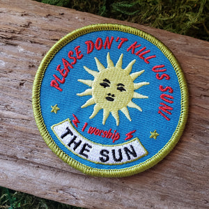 "Don't Kill Us Sun!" Iron-on Patch