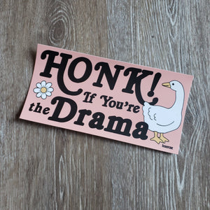 "Honk if You're the Drama" Bumper Sticker