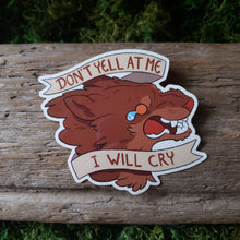 Load image into Gallery viewer, &quot;Don&#39;t Yell At Me I Will Cry&quot; Vinyl Sticker
