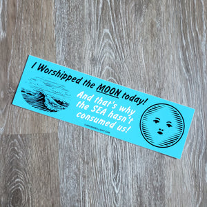 "Moon Worshipper" Bumper Sticker