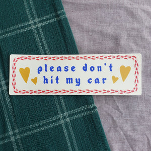 "Please Don't Hit My Car" Bumper Sticker