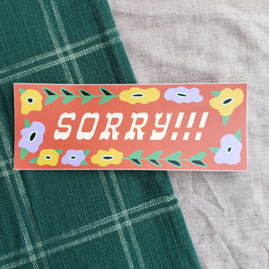 "Sorry!!!" Bumper Sticker
