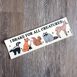 "I Brake For All Creatures" Bumper Sticker