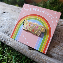 Load image into Gallery viewer, &quot;Everyone is Gay&quot; Enamel Pin
