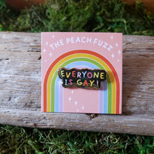 Load image into Gallery viewer, &quot;Everyone is Gay&quot; Enamel Pin
