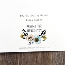 Load image into Gallery viewer, &quot;You&#39;re Doing Great&quot; Greeting Card
