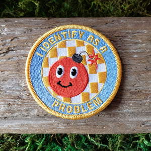 "I Identify As a Problem" Bomb Patch