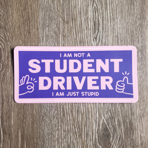 "NOT a Student Driver" Bumper Sticker