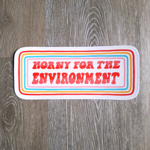 "Horny for the Environment" Bumper Sticker