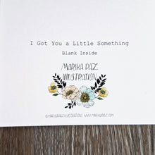 Load image into Gallery viewer, &quot;I Got You a Little Something&quot; Holiday Greeting Card
