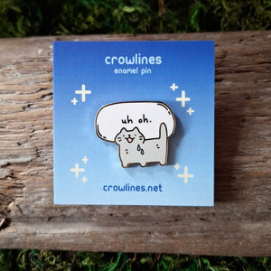 "Uh Oh" Nervous Cat Enamel Pin