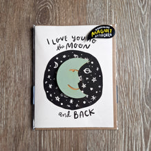 Load image into Gallery viewer, &quot;I Love You to the Moon and Back&quot; Wooden Magnet + Greeting Card
