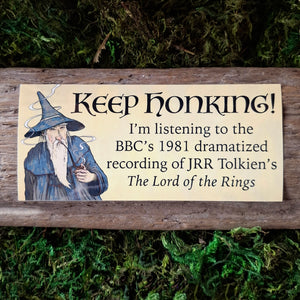 "Keep Honking!" LOTR Bumper Sticker