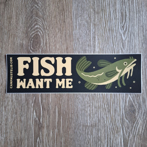 "Fish Want Me" Catfish Bumper Sticker