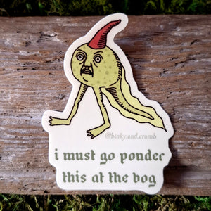 "ponder at the bog" Vinyl Sticker