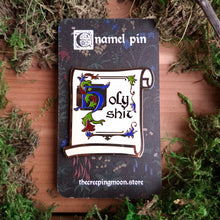 Load image into Gallery viewer, Holy Sh*t Scroll Enamel Pin
