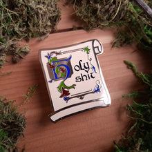 Load image into Gallery viewer, Holy Sh*t Scroll Enamel Pin
