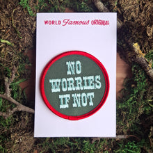 Load image into Gallery viewer, &quot;No Worries if Not&quot; Iron-on Patch
