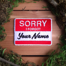 Load image into Gallery viewer, &quot;Sorry I Forgot Your Name&quot; Iron-on Patch
