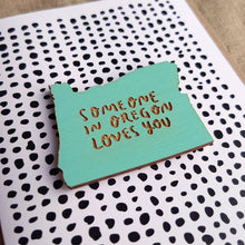 Load image into Gallery viewer, "Someone in Oregon Loves You" Wooden Magnet + Greeting Card
