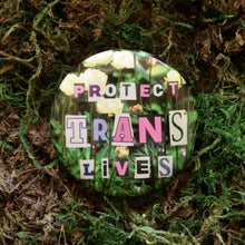 Load image into Gallery viewer, "Protect Trans Lives" Button Pin
