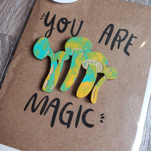 "You Are Magic" Mushroom Wooden Magnet + Greeting Card