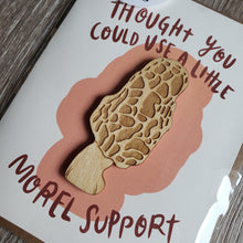 Load image into Gallery viewer, &quot;Morel Support&quot; Mushroom Wooden Magnet + Greeting Card
