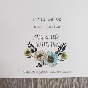 "It'll be OK" Greeting Card