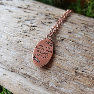 "Not All Those Who Wander Are Lost" Copper Necklace